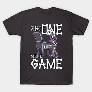 Just One More Game T-Shirt